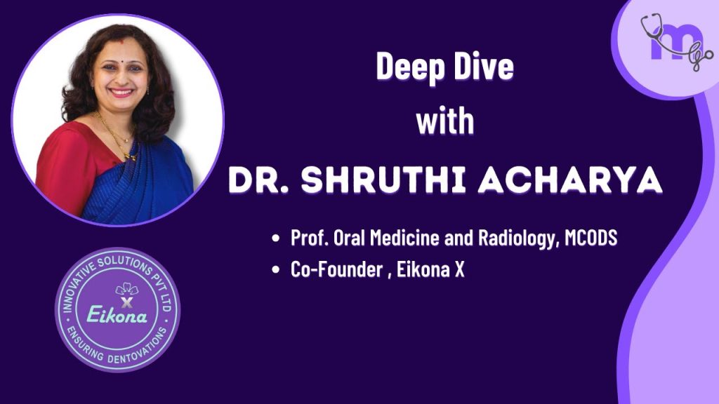 Deep Dive with Dr.Shruthi Acharya , valuable insights on Dentistry and Entrepreneurship